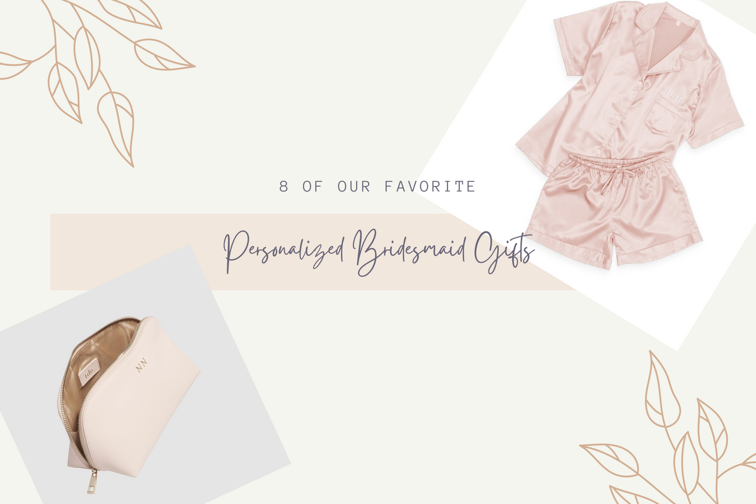 8 Personalized Bridesmaid Gifts We Are Obsessed With